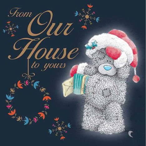 From Our House To Yours Me to You Bear Christmas Card £2.09